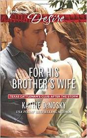 For His Brother's Wife (Texas Cattleman's Club: After the Storm, Bk 7) (Harlequin Desire)