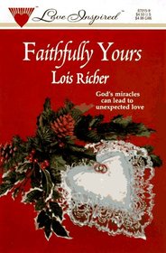 Faithfully Yours (Faith, Hope and Charity, Bk 1) (Love Inspired, No 15)