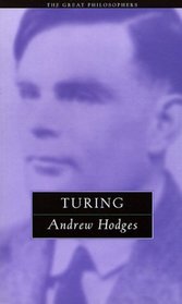 Turing: The Great Philosophers (The Great Philosophers Series) (Great Philosophers (Routledge (Firm)))