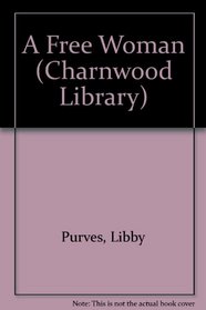 A Free Woman (Charnwood Library)