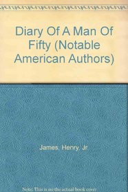 Diary Of A Man Of Fifty (Notable American Authors)