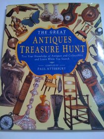 The Great Antiques Treasure Hunt: Test Your Knowledge of Antiques and Collectibles and Learn While You Search