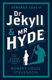 Strange Case of Dr Jekyll & Mr Hyde: And Other Stories (Alma Evergreens)