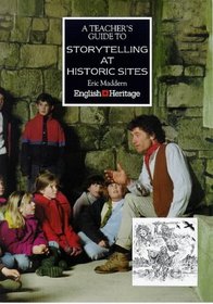 A Teacher's Guide to Storytelling at Historic Sites (Education on Site)