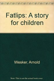 Fatlips: A story for children