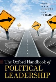 The Oxford Handbook of Political Leadership (Oxford Handbooks)
