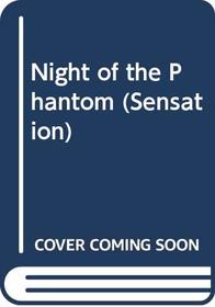 Night of the Phantom (Sensation)