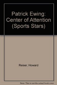 Patrick Ewing: Center of Attention (Sports Stars)