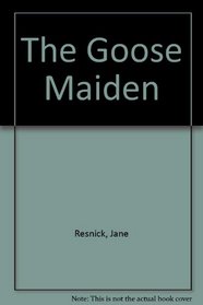 Original Fairy Tales of the Bros Grimm : The Goose Maiden