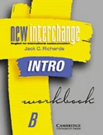 New Interchange Intro Workbook B: English for International Communication (New Interchange English for International Communication)