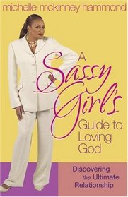 A Sassy Girl's Guide To Loving God