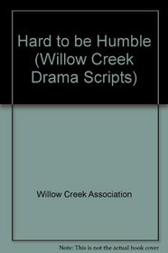 Hard to be Humble (Willow Creek Drama Scripts)