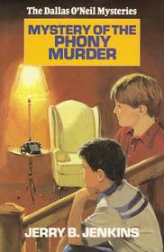 Mystery of the Phony Murder (Dallas O'Neil, Bk 8)