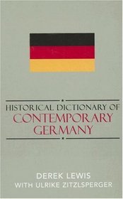 Historical Dictionary of Contemporary Germany (Historical Dictionaries of Europe)