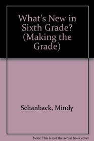 What's New in Sixth Grade? (Making the Grade)