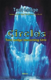 Circles, Tom Lodge Becoming Umi