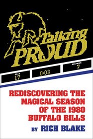 Talking Proud: Rediscovering the Magical Season of the 1980 Buffalo Bills