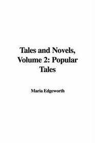 Tales and Novels, Volume 2: Popular Tales