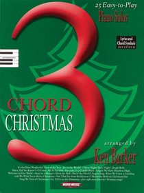 3 Chord Christmas: 25 Easy-to-Play Piano Solos