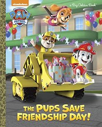 The Pups Save Friendship Day! (PAW Patrol) (Big Golden Book)