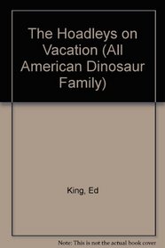 The Hoadleys on Vacation (All American Dinosaur Family)