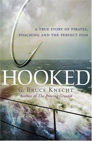 Hooked : A True Story of Pirates, Poaching, and the Perfect Fish