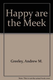 Happy are the Meek