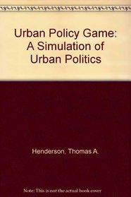Urban Policy Game: A Simulation of Urban Politics