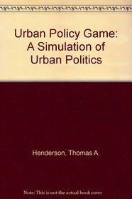 Urban Policy Game: A Simulation of Urban Politics