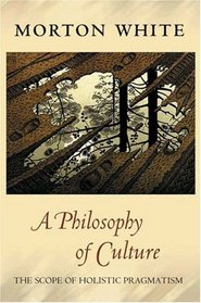 A Philosophy of Culture : The Scope of Holistic Pragmatism