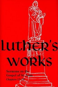 Luther's Works, Volume 69: Sermons on the Gospel of St. John, Chapters 17-20 (Luther's Works (Concordia))