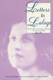 Letters to Lalage: The Letters of Charles Williams to Lois Lang-Sims