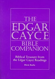 The Edgar Cayce Bible Companion: Biblical Treasure from the Edgar Cayce Readings