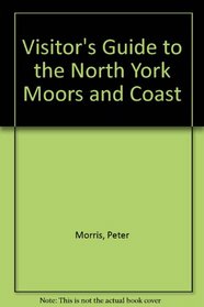 Visitor's Guide to the North York Moors and Coast