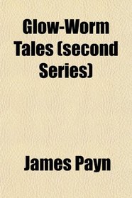 Glow-Worm Tales (second Series)