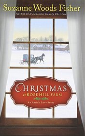 Christmas at Rose Hill Farm: An Amish Love Story (Thorndike Press Large Print Christian Fiction)