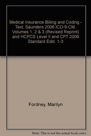 Medical Insurance Billing and Coding - Text, Saunders 2006 ICD-9-CM, Volumes 1, 2 & 3 (Revised Reprint) and HCPCS Level II and CPT 2006 Standard Edition Package