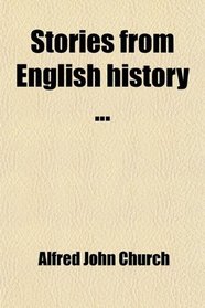Stories from English history ...