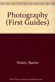 Photography (A First Guide)