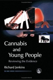 Cannabis And Young People: Reviewing the Evidence (Child & Adolescent Mental Health S.)