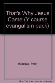 That's Y Jesus Came (Y course evangalism pack)