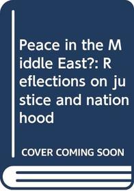 Peace in the Middle East?: Reflections on justice and nationhood
