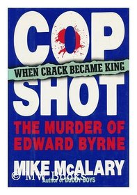 Cop Shot: The Murder of Edward Byrne