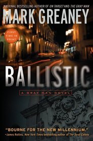 Ballistic (Gray Man, Bk 3)