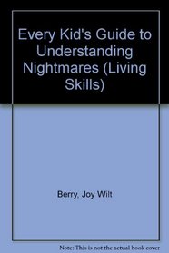 Every Kid's Guide to Understanding Nightmares (Living Skills)