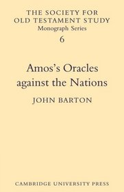 Amos's Oracles Against the Nations (Society for Old Testament Study Monographs)