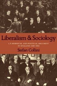 Liberalism and Sociology: L. T. Hobhouse and Political Argument in England 1880-1914 (Cambridge Paperback Library)