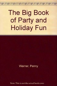 The Big Book of Party and Holiday Fun