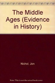 The Middle Ages (Evidence in History)