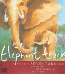 Elephant Truck, The (Born Free Wildlife Series)